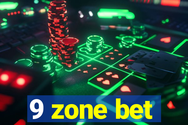 9 zone bet